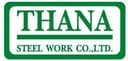Thana Steel Work Co., Ltd.